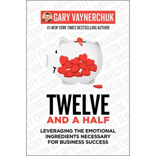 NEW! หนังสืออังกฤษ Twelve and a Half : Leveraging the Emotional Ingredients Necessary for Business Success [Hardcover]