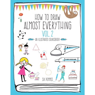 NEW! หนังสืออังกฤษ How to Draw Almost Everything Volume 2 : An Illustrated Sourcebook (Almost Everything) [Paperback]