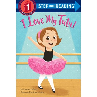 NEW! หนังสืออังกฤษ I Love My Tutu! (Step into Reading) [Paperback]