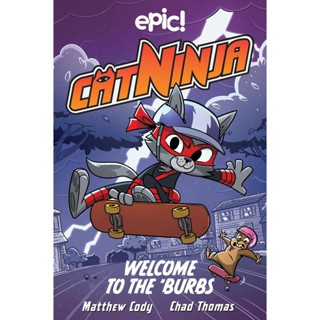 NEW! หนังสืออังกฤษ Cat Ninja: Welcome to the Burbs (Cat Ninja) [Paperback]