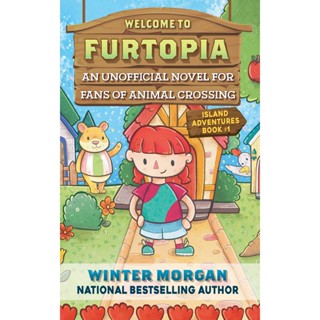 หนังสืออังกฤษใหม่ Welcome to Furtopia : An Unofficial Novel for Fans of Animal Crossing (Island Adventures) [Paperback]