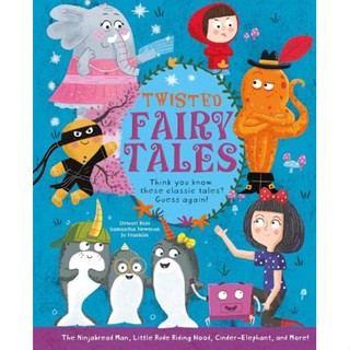 หนังสืออังกฤษใหม่ Twisted Fairy Tales : Think You Know These Classic Tales? Guess Again! [Hardcover]