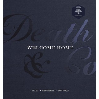 NEW! หนังสืออังกฤษ Death &amp; Co Welcome Home : A Cocktail Recipe Book [Hardcover]