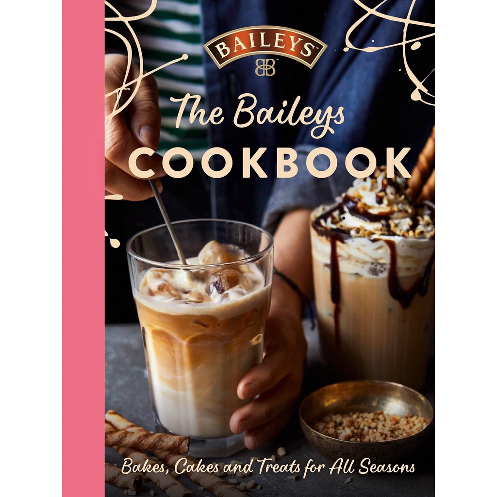 NEW! หนังสืออังกฤษ The Baileys Cookbook : Bakes, Cakes and Treats for All Seasons [Hardcover]