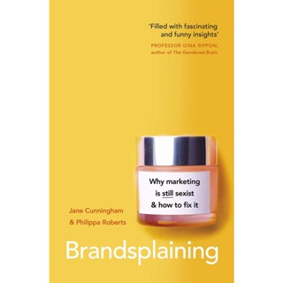 NEW! หนังสืออังกฤษ Brandsplaining : Why Marketing is (Still) Sexist and How to Fix It [Paperback]