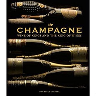 NEW! หนังสืออังกฤษ Champagne : Wine of Kings and the King of Wines [Hardcover]