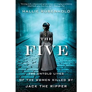 NEW! หนังสืออังกฤษ The Five : The Untold Lives of the Women Killed by Jack the Ripper [Paperback]