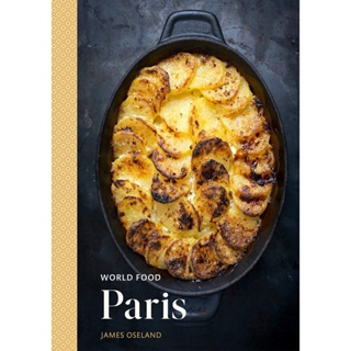 NEW! หนังสืออังกฤษ World Food: Paris : Heritage Recipes for Classic Home Cooking (World Food) [Hardcover]