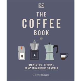 NEW! หนังสืออังกฤษ The Coffee Book : Barista Tips * Recipes * Beans from around the World [Hardcover]