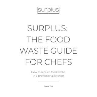 NEW! หนังสืออังกฤษ Surplus: The food waste guide for chefs [Paperback]