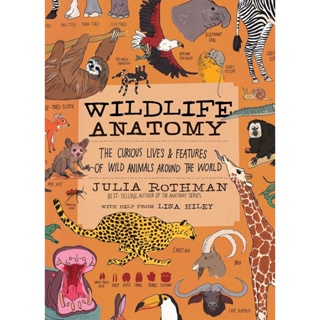 Asia Books หนังสือภาษาอังกฤษ WILDLIFE ANATOMY: THE CURIOUS LIVES &amp; FE