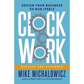 NEW! หนังสืออังกฤษ Clockwork, Revised and Expanded : Design Your Business to Run Itself [Hardcover]