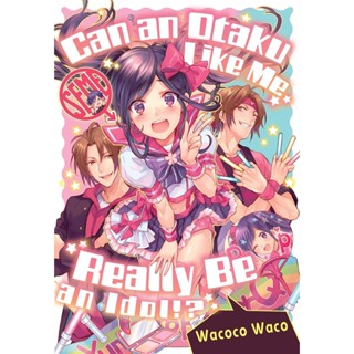 NEW! หนังสืออังกฤษ Can an Otaku Like Me Really Be an Idol? [Paperback]