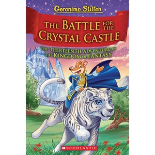 NEW! หนังสืออังกฤษ The Battle for Crystal Castle ( Geronimo Stilton and the Kingdom of Fantasy 13 ) [Hardcover]