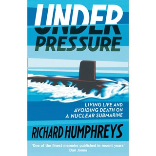 NEW! หนังสืออังกฤษ Under Pressure : Living Life and Avoiding Death on a Nuclear Submarine [Paperback]