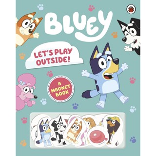 NEW! หนังสืออังกฤษ Bluey: Lets Play Outside! : Magnet Book (Bluey) [Hardcover]