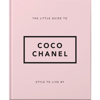NEW! หนังสืออังกฤษ The Little Guide to Coco Chanel : Style to Live by [Hardcover]