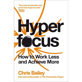 NEW! หนังสืออังกฤษ Hyperfocus : How to Work Less to Achieve More [Paperback]