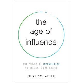 NEW! หนังสืออังกฤษ The Age of Influence : The Power of Influencers to Elevate Your Brand [Paperback]