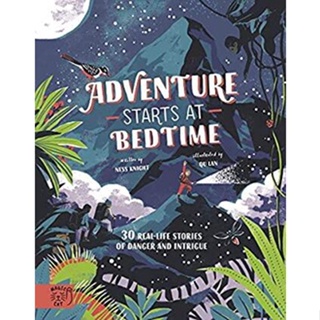 NEW! หนังสืออังกฤษ Adventure Starts at Bedtime : 30 real-life stories of danger and intrigue [Hardcover]