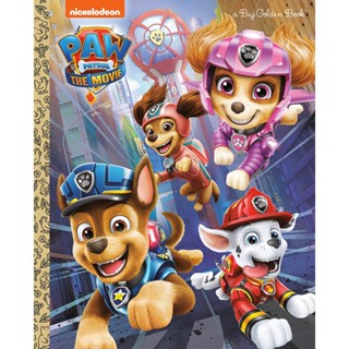 NEW! หนังสืออังกฤษ PAW Patrol: the Movie: Big Golden Book (PAW Patrol) (Big Golden Book) [Hardcover]