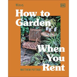 NEW! หนังสืออังกฤษ RHS How to Garden When You Rent : Make It Your Own * Keep Your Landlord Happy [Hardcover]