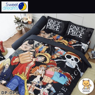 Sweet Dreams (ครบเซ็ต) ผ้าปูที่นอน+ผ้านวม 3.5ฟุต 5ฟุต 6ฟุต วันพีช One Piece DP-OP2 #สวีทดรีมส์ เครื่องนอน ชุดผ้าปู