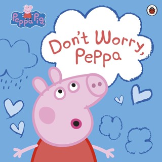 NEW! หนังสืออังกฤษ Peppa Pig: Dont Worry, Peppa (Peppa Pig) [Paperback]