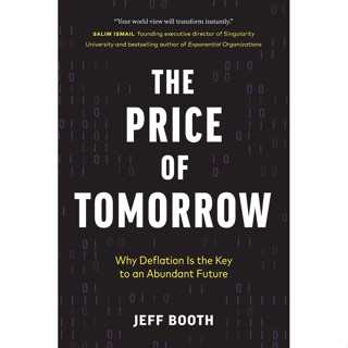 NEW! หนังสืออังกฤษ The Price of Tomorrow: Why Deflation is the Key to an Abundant Future [Paperback]