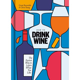 NEW! หนังสืออังกฤษ How to Drink Wine : The Easiest Way to Learn What You Like [Hardcover]