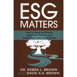 NEW! หนังสืออังกฤษ ESG Matters: How to Save the Planet, Empower People, and Outperform the Competition [Paperback]