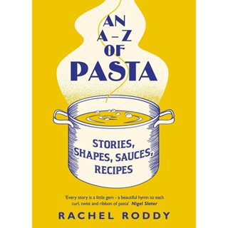 NEW! หนังสืออังกฤษ An A-Z of Pasta : Stories, Shapes, Sauces, Recipes [Hardcover]
