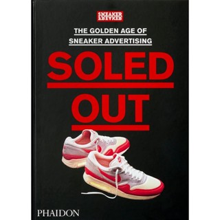 NEW! หนังสืออังกฤษ Soled Out: the Golden Age of Sneaker Advertising : [A Sneaker Freaker Book] [Hardcover]