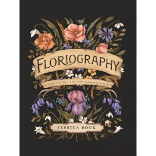 NEW! หนังสืออังกฤษ Floriography : An Illustrated Guide to the Victorian Language of Flowers [Hardcover]