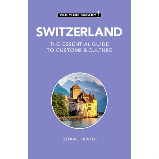 NEW! หนังสืออังกฤษ Switzerland - Culture Smart! : The Essential Guide to Customs &amp; Culture (Culture Smart!) [Paperback]