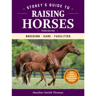 NEW! หนังสืออังกฤษ Storeys Guide to Raising Horses, 3rd Edition: Breeding, Care, Facilities (3rd) [Paperback]