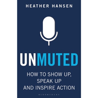 NEW! หนังสืออังกฤษ Unmuted : How to Show Up, Speak Up, and Inspire Action [Paperback]