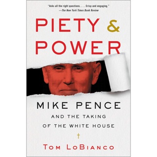 NEW! หนังสืออังกฤษ Piety &amp; Power : Mike Pence and the Taking of the White House [Paperback]