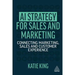 NEW! หนังสืออังกฤษ AI Strategy for Sales and Marketing : Connecting Marketing, Sales and Customer Experience [Paperback]