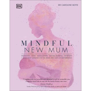 NEW! หนังสืออังกฤษ Mindful New Mum : A Mind-Body Approach to the Highs and Lows of Motherhood [Hardcover]