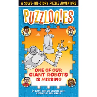 NEW! หนังสืออังกฤษ Puzzloonies! One of Our Giant Robots is Missing : A Solve-the-Story Puzzle Adventure [Paperback]