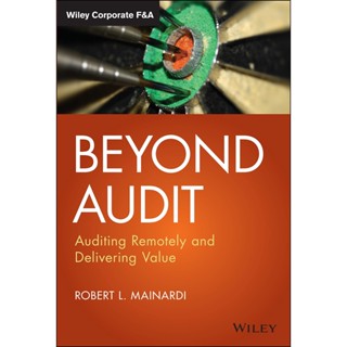 NEW! หนังสืออังกฤษ Beyond Audit : Auditing Remotely and Delivering Value (Wiley Corporate F&amp;A) [Hardcover]