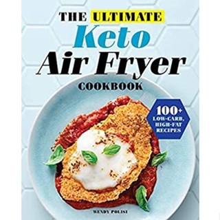 NEW! หนังสืออังกฤษ The Ultimate Keto Air Fryer Cookbook : 100+ Low-Carb, High-Fat Recipes [Paperback]