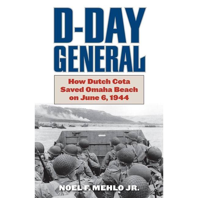 NEW! หนังสืออังกฤษ D-Day General : How Dutch Cota Saved Omaha Beach on June 6, 1944 [Hardcover]