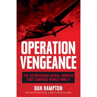 NEW! หนังสืออังกฤษ Operation Vengeance : The Astonishing Aerial Ambush That Changed World War II [Hardcover]