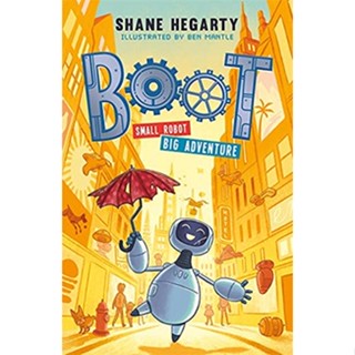 หนังสืออังกฤษใหม่ BOOT small robot, BIG adventure : Book 1 (Boot) [Paperback]