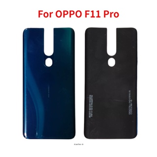 ฝาครอบแบตเตอรี่ ด้านหลัง แบบเปลี่ยน สําหรับ Oppo F11 Pro CPH1969 CPH2209 CPH1987