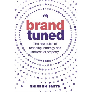 NEW! หนังสืออังกฤษ Brand Tuned : The new rules of branding, strategy and intellectual property [Paperback]