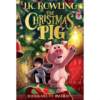 NEW! หนังสืออังกฤษ The Christmas Pig [Hardcover]