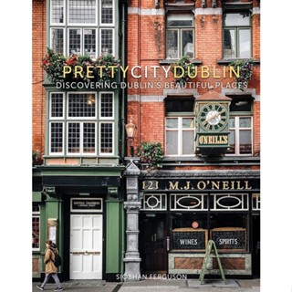 NEW! หนังสืออังกฤษ prettycitydublin : Discovering Dublins Beautiful Places (The Pretty Cities) [Hardcover]